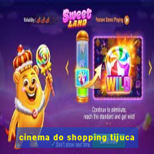 cinema do shopping tijuca